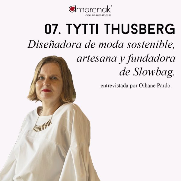 TYTTI-THUSBERG-Entrevista-a-la-disenadora-de-moda-sostenible-artesana-y-fundadora-de-Slow-Bag-Historias-que-se-llevan-puestas-Oihane-Pardo-Amarenak
